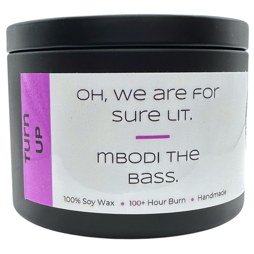 Turn Up magenta with label that says "oh, we are for sure lit. Mbodi the bass"